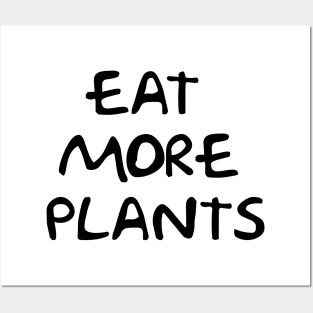 eat more plants Posters and Art